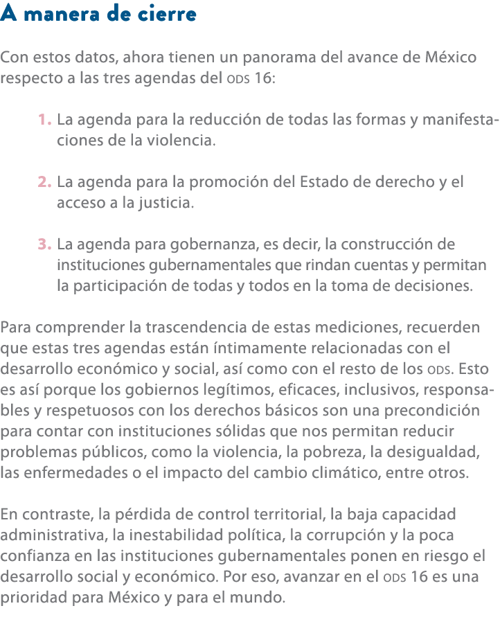 A manera de cierre Con estos datos, ahora tienen un panorama del avance de M xico respecto a las tres agendas del ODS...