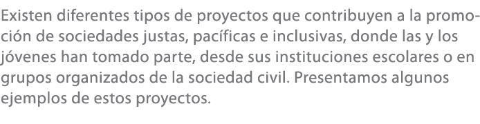 Existen diferentes tipos de proyectos que contribuyen a la promoci n de sociedades justas, pac ficas e inclusivas, do...