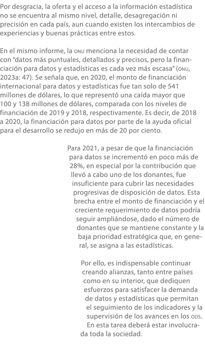 Por desgracia, la oferta y el acceso a la informaci n estad stica no se encuentra al mismo nivel, detalle, desagregac...
