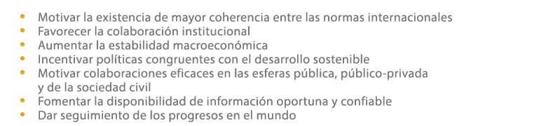 • Motivar la existencia de mayor coherencia entre las normas internacionales • Favorecer la colaboraci n instituciona...