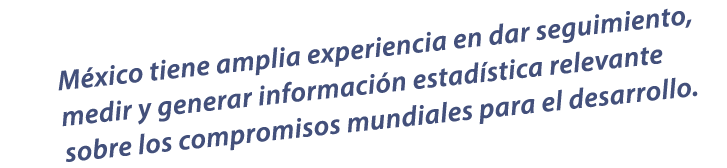 M xico tiene amplia experiencia en dar seguimiento, medir y generar informaci n estad stica relevante sobre los compr...