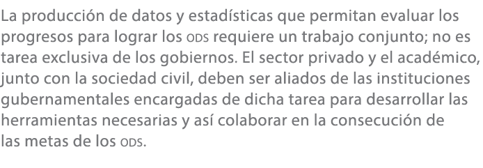La producci n de datos y estad sticas que permitan evaluar los progresos para lograr los ods requiere un trabajo conj...