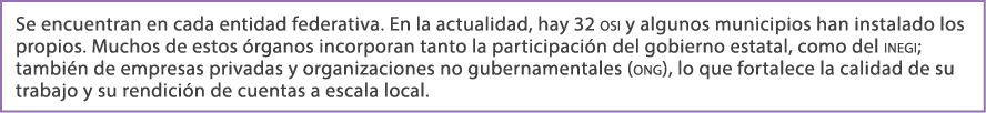Se encuentran en cada entidad federativa. En la actualidad, hay 32 osi y algunos municipios han instalado los propios...