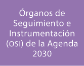  rganos de Seguimiento e Instrumentaci n (osi) de la Agenda 2030 