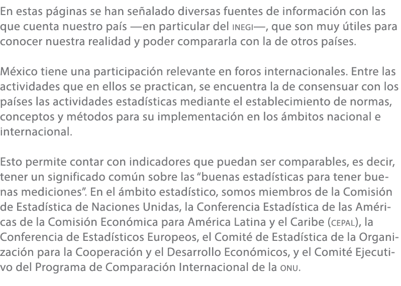En estas p ginas se han se alado diversas fuentes de informaci n con las que cuenta nuestro pa s —en particular del i...