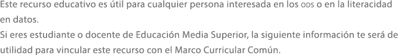 Este recurso educativo es til para cualquier persona interesada en los ods o en la literacidad en datos. Si eres est...