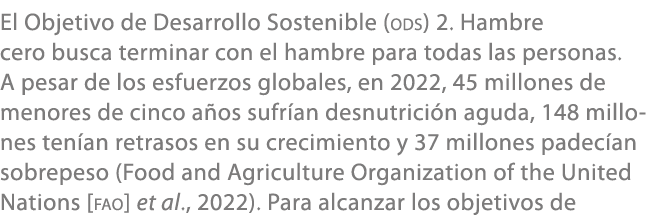 El Objetivo de Desarrollo Sostenible (ods) 2. Hambre cero busca terminar con el hambre para todas las personas. A pes...