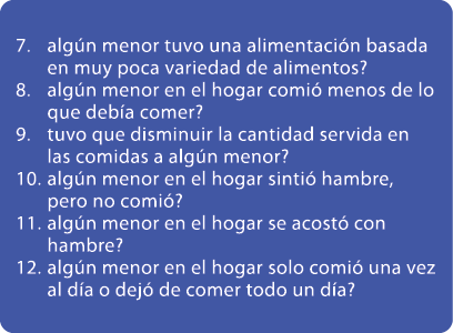 7. alg n menor tuvo una alimentaci n basada en muy poca variedad de alimentos? 8. alg n menor en el hogar comi menos...