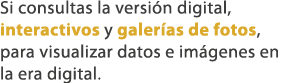 Si consultas la versi n digital, interactivos y galer as de fotos, para visualizar datos e im genes en la era digital.