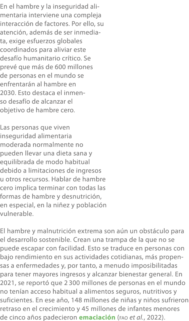 En el hambre y la inseguridad alimentaria interviene una compleja interacci n de factores. Por ello, su atenci n, ade...