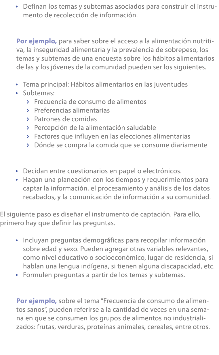 • Definan los temas y subtemas asociados para construir el instrumento de recolecci n de informaci n. Por ejemplo, pa...