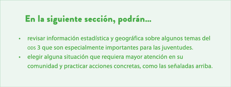 En la siguiente secci n, podr n… • revisar informaci n estad stica y geogr fica sobre algunos temas del ods 3 que son...