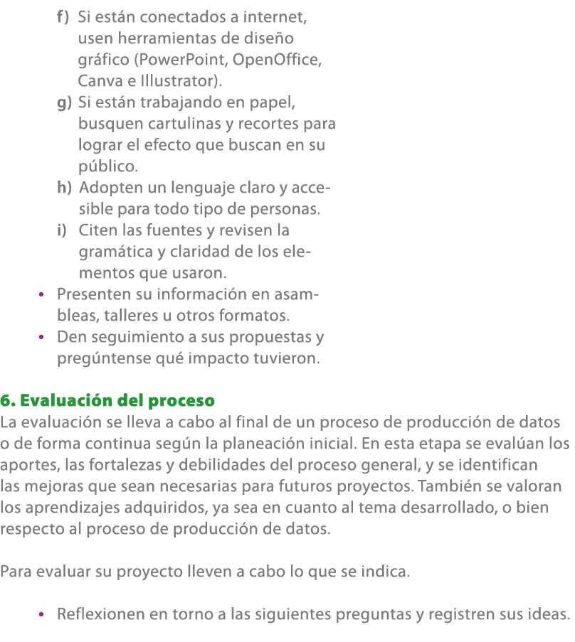 f) Si est n conectados a internet, usen herramientas de dise o gr fico (PowerPoint, OpenOffice, Canva e Illustrator)....