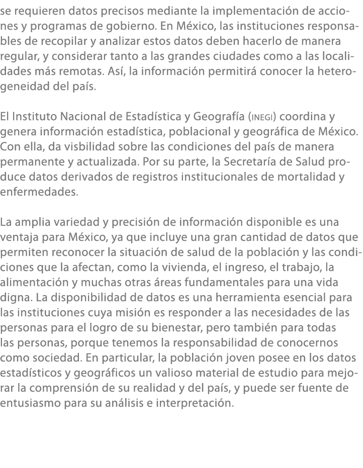 se requieren datos precisos mediante la implementaci n de acciones y programas de gobierno. En M xico, las institucio...