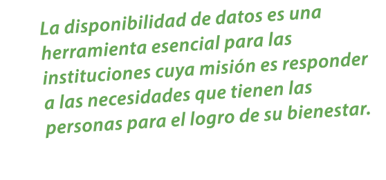 La disponibilidad de datos es una herramienta esencial para las instituciones cuya misi n es responder a las necesida...