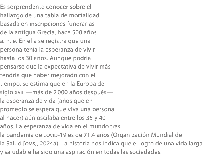 Es sorprendente conocer sobre el hallazgo de una tabla de mortalidad basada en inscripciones funerarias de la antigua...
