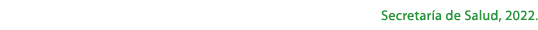 Secretar a de Salud, 2022.