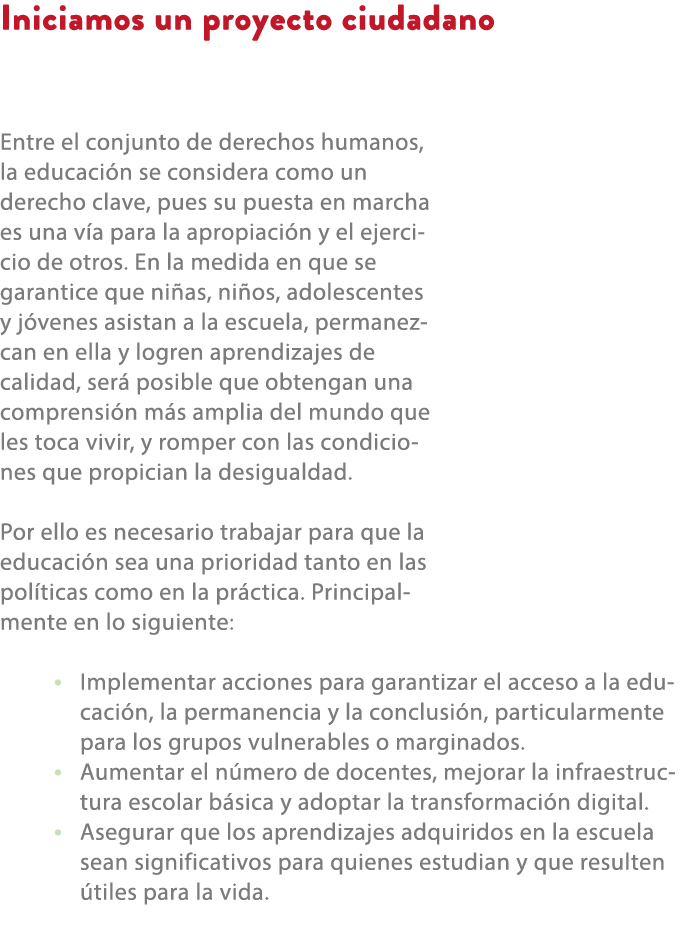 Iniciamos un proyecto ciudadano Entre el conjunto de derechos humanos, la educaci n se considera como un derecho clav...