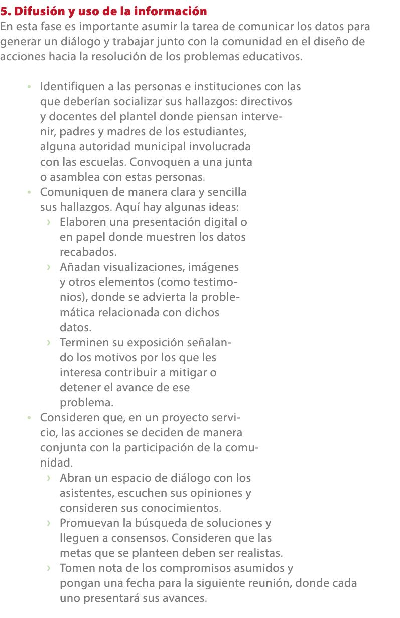 5. Difusi n y uso de la informaci n En esta fase es importante asumir la tarea de comunicar los datos para generar un...