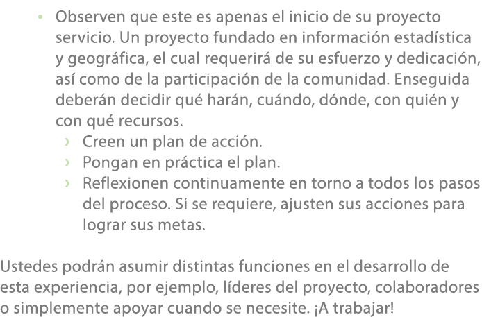 • Observen que este es apenas el inicio de su proyecto servicio. Un proyecto fundado en informaci n estad stica y geo...