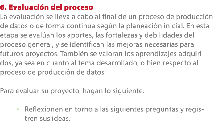 6. Evaluaci n del proceso La evaluaci n se lleva a cabo al final de un proceso de producci n de datos o de forma cont...