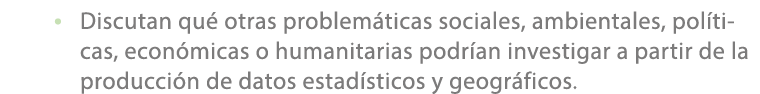 • Discutan qu otras problem ticas sociales, ambientales, pol ticas, econ micas o humanitarias podr an investigar a p...