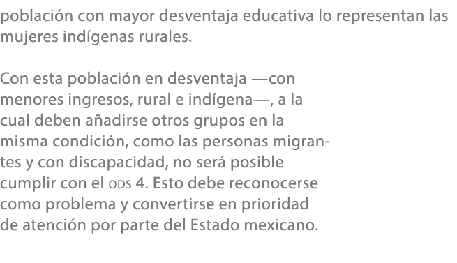 poblaci n con mayor desventaja educativa lo representan las mujeres ind genas rurales. Con esta poblaci n en desventa...
