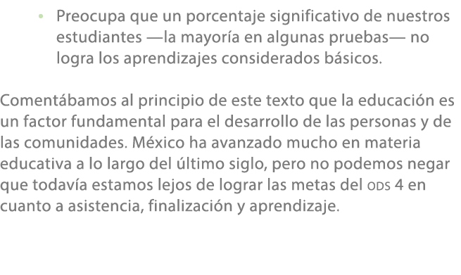 • Preocupa que un porcentaje significativo de nuestros estudiantes —la mayor a en algunas pruebas— no logra los apren...
