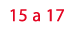 15 a 17