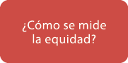 ¿C mo se mide la equidad?
