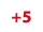 +5