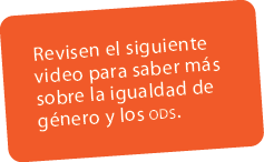 Revisen el siguiente video para saber m s sobre la igualdad de g nero y los ods. 