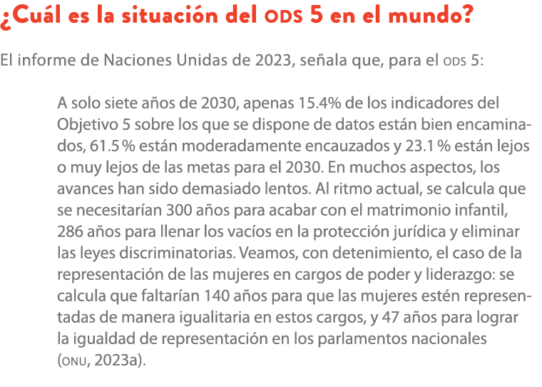 ¿Cu l es la situaci n del ods 5 en el mundo? El informe de Naciones Unidas de 2023, se ala que, para el ods 5: A solo...