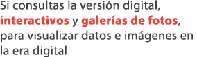 Si consultas la versi n digital, interactivos y galer as de fotos, para visualizar datos e im genes en la era digital.