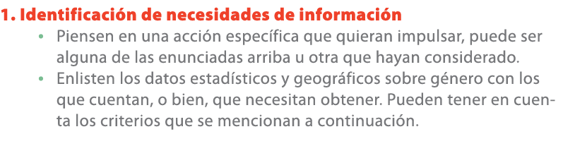 1. Identificaci n de necesidades de informaci n • Piensen en una acci n espec fica que quieran impulsar, puede ser al...