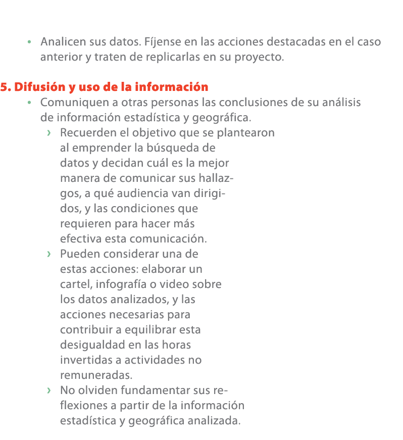  • Analicen sus datos. F jense en las acciones destacadas en el caso anterior y traten de replicarlas en su proyecto....