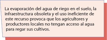 La evaporaci n del agua de riego en el suelo, la infraestructura obsoleta y el uso ineficiente de este recurso provoc...
