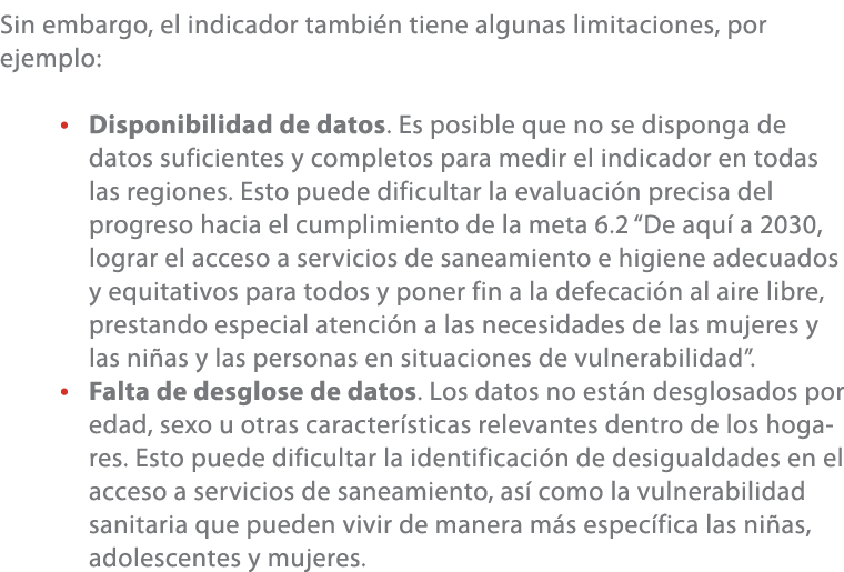 Sin embargo, el indicador tambi n tiene algunas limitaciones, por ejemplo: • Disponibilidad de datos. Es posible que ...