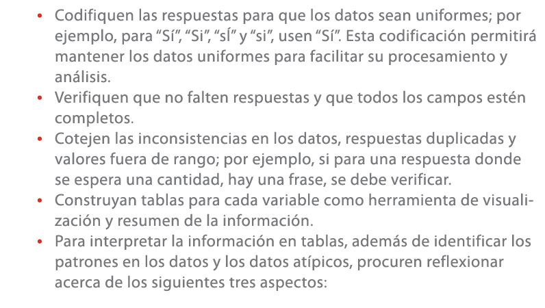 • Codifiquen las respuestas para que los datos sean uniformes; por ejemplo, para “S ”, “Si”, “s ” y “si”, usen “S ”. ...