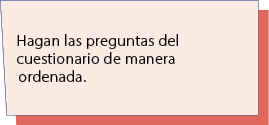 Hagan las preguntas del cuestionario de manera ordenada.