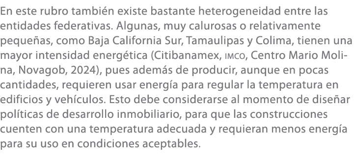 En este rubro tambi n existe bastante heterogeneidad entre las entidades federativas. Algunas, muy calurosas o relati...