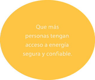 Que m s personas tengan acceso a energ a segura y confiable.