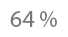 64 %