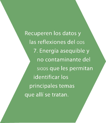 Recuperen los datos y las reflexiones del ods 7. Energ a asequible y no contaminante del siods que les permitan ident...