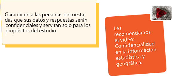 Garanticen a las personas encuestadas que sus datos y respuestas ser n confidenciales y servir n solo para los prop s...