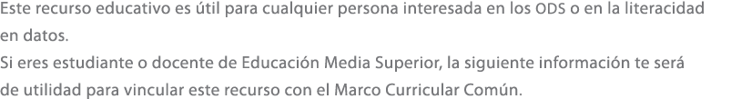 Este recurso educativo es til para cualquier persona interesada en los ods o en la literacidad en datos. Si eres est...