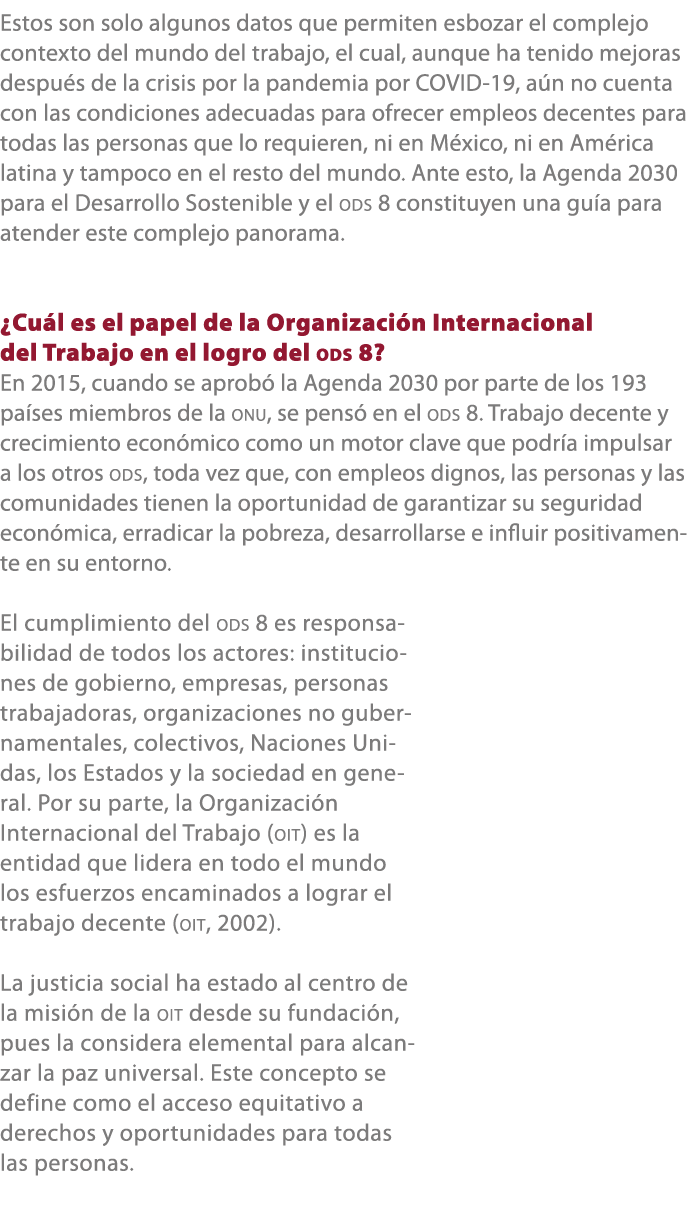 Estos son solo algunos datos que permiten esbozar el complejo contexto del mundo del trabajo, el cual, aunque ha teni...