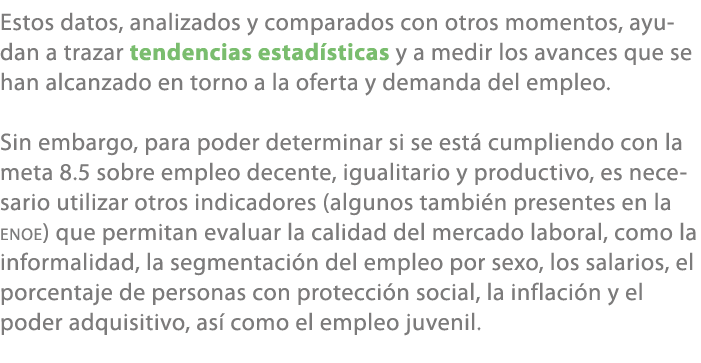 Estos datos, analizados y comparados con otros momentos, ayudan a trazar tendencias estad sticas y a medir los avance...