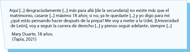 Aqu [...] desgraciadamente [...] m s para all  [de la secundaria] no existe m s que el matrimonio, casarse [...] m x...