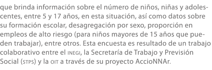 que brinda informaci n sobre el n mero de ni os, ni as y adolescentes, entre 5 y 17 a os, en esta situaci n, as como...